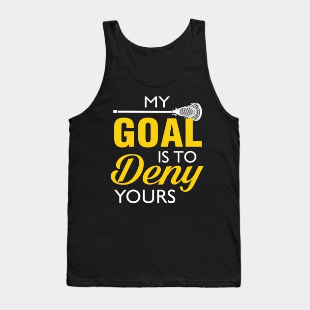 My Goal Is To Deny Yours Lacrosse Tank Top by NatalitaJK